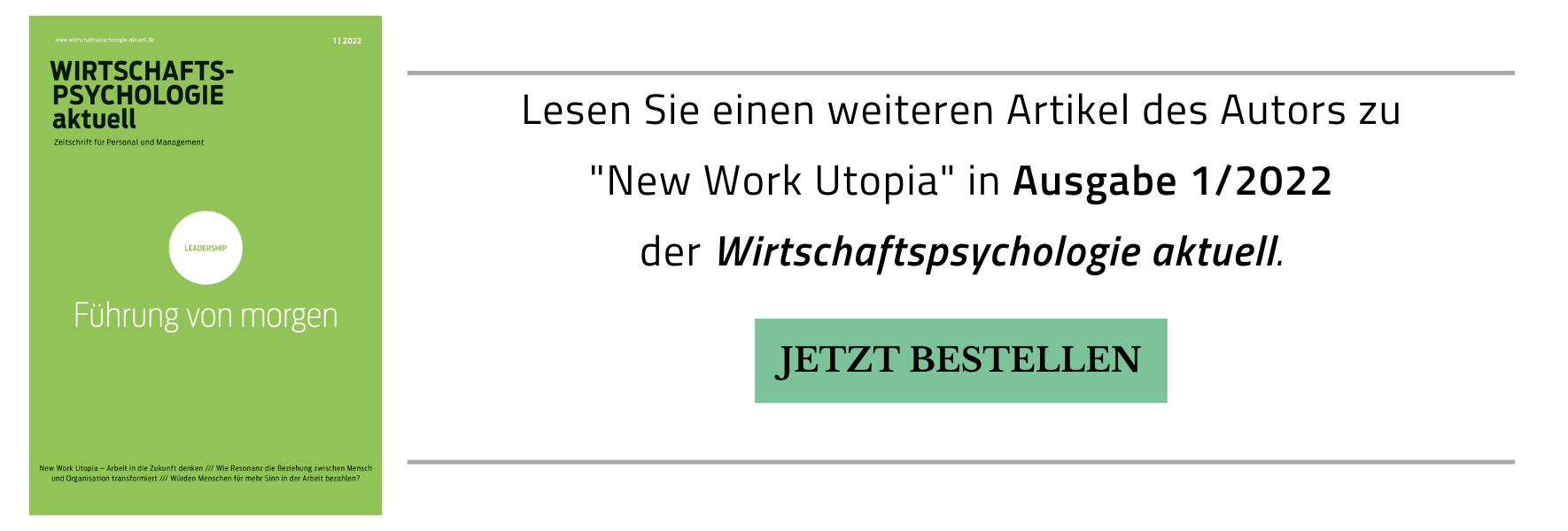 Bestellhinweis auf Ausgabe 1/2022 der Wirtschaftspsychologie aktuell, die einen weiteren Artikel des Autors zu "New Work Utopia" enthält.