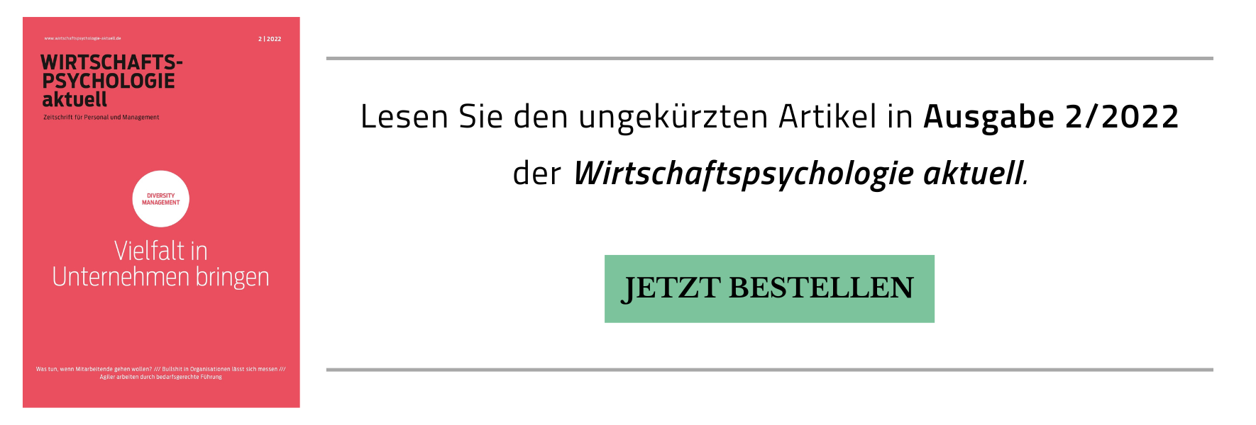Bestellhinweis auf Ausgabe 2/2022 der Wirtschaftspsychologie aktuell, die den ungekürzten Artikel enthält.