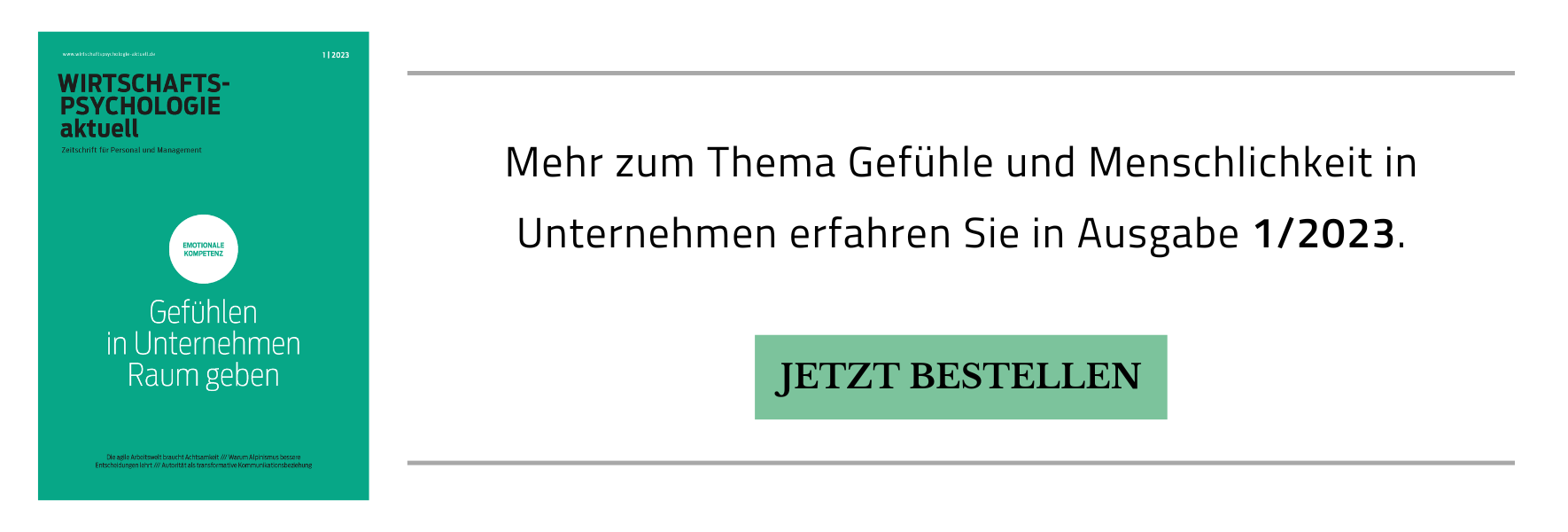 Banner mit Hinweis zur Printausgabe 1/2023, in der weitere Artikel zum Thema Gefühle und Menschlichkeit in Unternehmen zu finden sind. Zum Bestellen auf den Banner klicken, er führt zum Onlineshop.